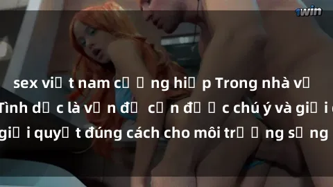 sex việt nam cưỡng hiếp Trong nhà vệ sinh công cộng: Tình dục là vấn đề cần được chú ý và giải quyết đúng cách cho môi trường sống chung hòa thuận