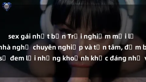 sex gái nhật bản Trải nghiệm mới lạ với dịch vụ sex nhà nghỉ chuyên nghiệp và tận tâm, đảm bảo sẽ đem lại những khoảnh khắc đáng nhớ và mãn nhãn cho quý khách