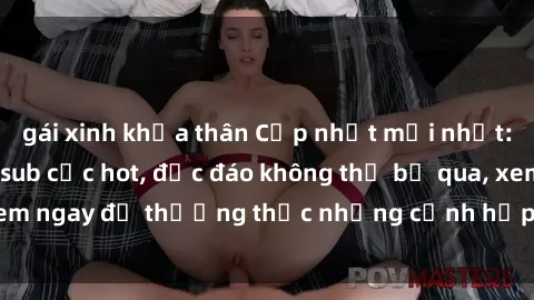 gái xinh khỏa thân Cập nhật mới nhất: Top phim JAV Vietsub cực hot, độc đáo không thể bỏ qua, xem ngay để thưởng thức những cảnh hấp dẫn và đầy kích thích!