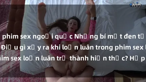 phim sex ngoại quốc Những bí mật đen tối trong gia đình: Điều gì xảy ra khi loạn luân trong phim sex loạn luân trở thành hiện thực? Hấp dẫn và gây sốc!