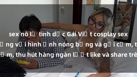sex nô lệ tình dục Gái Việt cosplay sexy khiến fan phát cuồng với hình ảnh nóng bỏng và gợi cảm, thu hút hàng ngàn lượt like và share trên mạng xã hội.