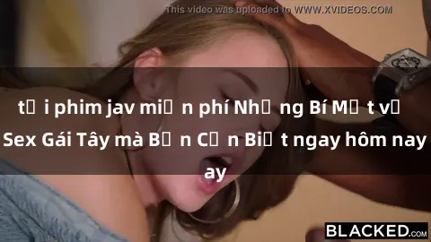 tải phim jav miễn phí Những Bí Mật về Sex Gái Tây mà Bạn Cần Biết ngay hôm nay