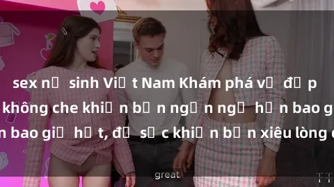 sex nữ sinh Việt Nam Khám phá vẻ đẹp gái Việt Nam nude không che khiến bạn ngẩn ngơ hơn bao giờ hết, đủ sức khiến bạn xiêu lòng đến ngất ngây