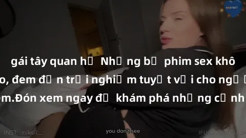 gái tây quan hệ Những bộ phim sex không che HD đỉnh cao, đem đến trải nghiệm tuyệt vời cho người xem.Đón xem ngay để khám phá những cảnh quay đẹp mắt và kích thích.