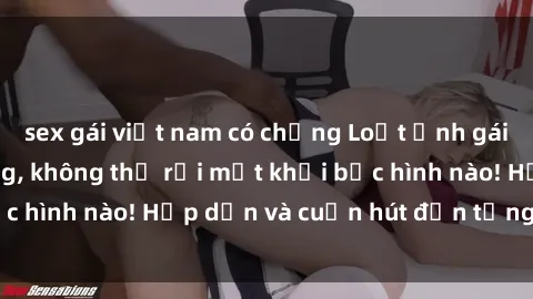 sex gái việt nam có chồng Loạt ảnh gái xinh sex nóng bỏng, không thể rời mắt khỏi bức hình nào! Hấp dẫn và cuốn hút đến từng chi tiết.