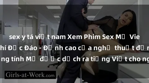 sex y tá việt nam Xem Phim Sex Mỹ Vietsub Online Miễn Phí Độc Đáo - Đỉnh cao của nghệ thuật đồng tính Mỹ được dịch ra tiếng Việt cho người xem hiểu rõ hơn.