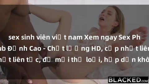 sex sinh viên việt nam Xem ngay Sex Phim Hàn Quốc Vietsub Đỉnh Cao - Chất lượng HD, cập nhật liên tục, đủ mọi thể loại, hấp dẫn không thể bỏ qua!