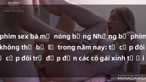 phim sex bà mẹ nóng bỏng Những bộ phim sex JAV hot nhất không thể bỏ lỡ trong năm nay: từ cặp đôi trẻ đẹp đến các cô gái xinh tươi đầy sức hút.